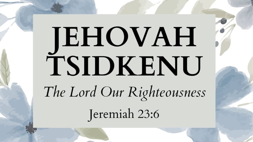 Hebrew Name of God Jehovah Tsidkenu